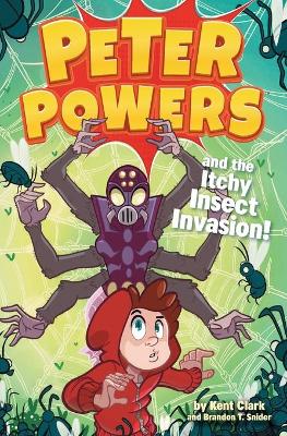 Peter Powers and the Itchy Insect Invasion! book