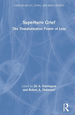 Superhero Grief: The Transformative Power of Loss by Jill A. Harrington