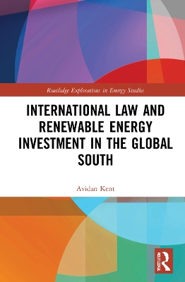 International Law and Renewable Energy Investment in the Global South book
