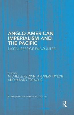 Anglo-American Imperialism and the Pacific: Discourses of Encounter book