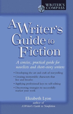Writer's Guide to Fiction by Elizabeth Lyon