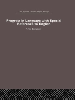 Progress in Language, with Special Reference to English by Otto Jespersen
