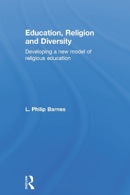 Education, Religion and Diversity by L. Philip Barnes