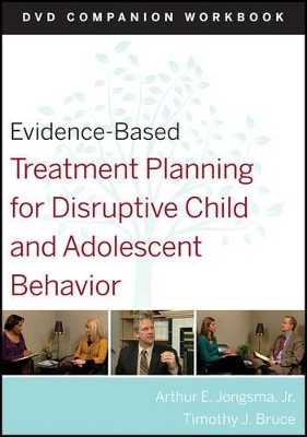 Evidence-Based Treatment Planning for Disruptive Child and Adolescent Behavior book