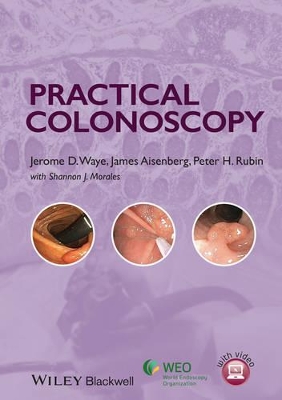 Practical Colonoscopy by Jerome D. Waye