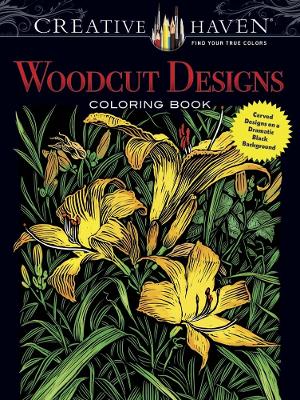 Creative Haven Woodcut Designs Coloring Book book