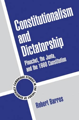 Constitutionalism and Dictatorship by Robert Barros