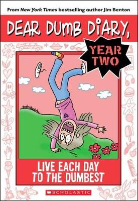 Dear Dumb Diary Year Two: #6 Live Each Day to the Dumbest book