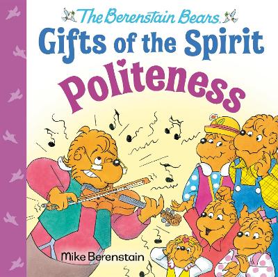 Politeness: (Berenstain Bears Gifts of the Spirit) book