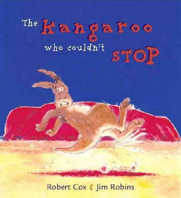 The Kangaroo Who Couldn't Stop by Robert Cox