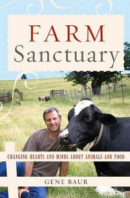 Farm Sanctuary: Changing Hearts and Minds About Animals and Food book