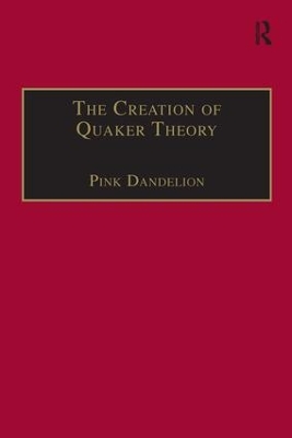 The Creation of Quaker Theory: Insider Perspectives book