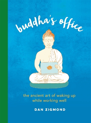 Buddha's Office: The Ancient Art of Waking Up While Working Well book