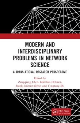 Modern and Interdisciplinary Problems in Network Science: A Translational Research Perspective by Zengqiang Chen