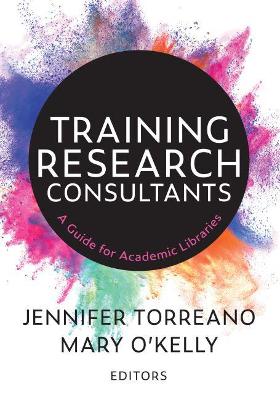 Training Research Consultants: A Guide for Academic Libraries book