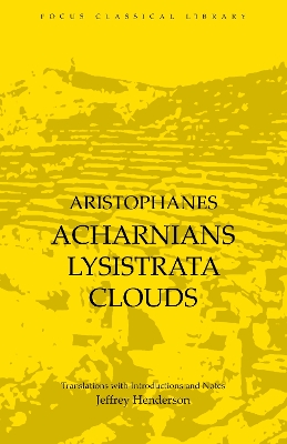 Acharnians, Clouds, Lysistrata by Aristophanes