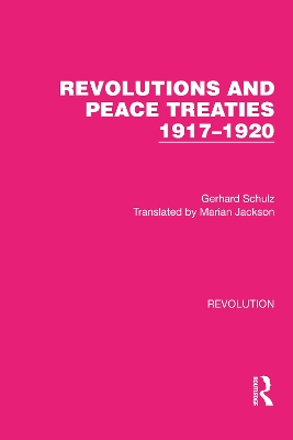 Revolutions and Peace Treaties 1917–1920 by Gerhard Schulz