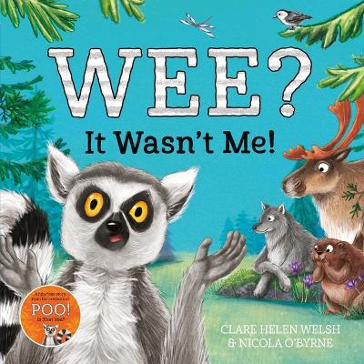 Wee? It Wasn't Me!: Winner of the Lollies Book Award! by Clare Helen Welsh