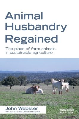Animal Husbandry Regained: The Place of Farm Animals in Sustainable Agriculture book