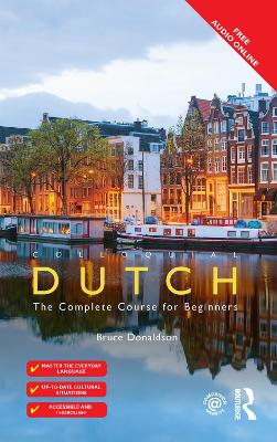 Colloquial Dutch: A Complete Language Course by Bruce Donaldson