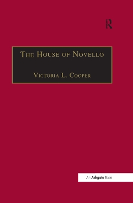The House of Novello: Practice and Policy of a Victorian Music Publisher, 1829-1866 by VictoriaL. Cooper