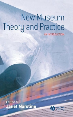 New Museum Theory and Practice by J Marstine