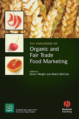 Handbook of Organic and Fairtrade Food Marketing by Simon Wright