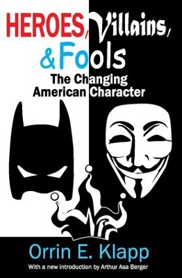 Heroes, Villains, and Fools by Orrin E. Klapp
