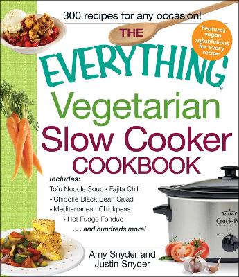 Everything Vegetarian Slow Cooker Cookbook book