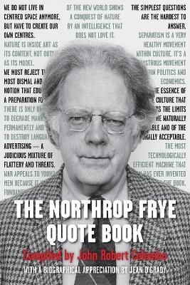 Northrop Frye Quote Book by John Robert Colombo