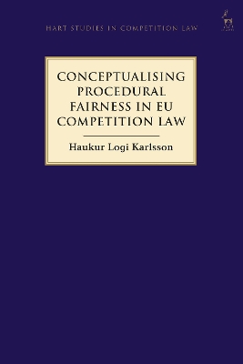 Conceptualising Procedural Fairness in EU Competition Law book