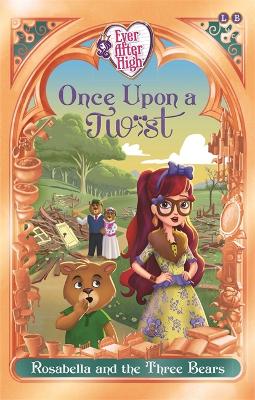 Ever After High: Once Upon a Twist: Rosabella and the Three Bears book