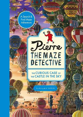 Pierre the Maze Detective: The Curious Case of the Castle in the Sky by Hiro Kamigaki