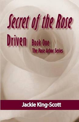 Secret of the Rose: Driven book