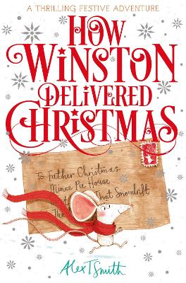 How Winston Delivered Christmas: A Festive Chapter Book with Black and White Illustrations by Alex T Smith