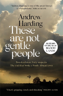 These Are Not Gentle People: A tense and pacy true-crime thriller by Andrew Harding