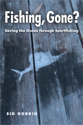 Fishing, Gone?: Saving the Ocean through Sportfishing book