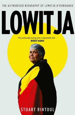 Lowitja: The authorised biography of Lowitja O'Donoghue by Stuart Rintoul
