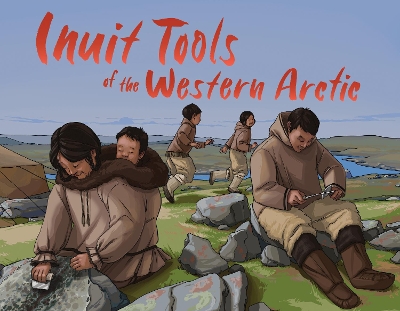 Inuit Tools of the Western Arctic: English Edition book