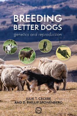 Breeding Better Dogs: Genetics and Reproduction book