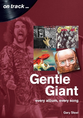 Gentle Giant: Every Album, Every Song (On Track) book
