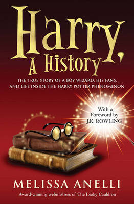 Harry, A History by Melissa Anelli