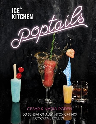 Ice Kitchen: Poptails by Nadia Roden