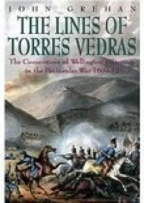 The Lines of Torres Vedras by John Grehan
