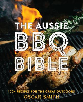 Aussie BBQ Bible: 100+ recipes for the great outdoors book