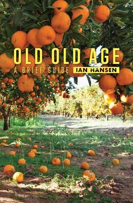 Old Old Age: A Brief Guide book