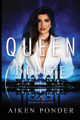 Queen of Belize (Queen of the Castle Book 4) book