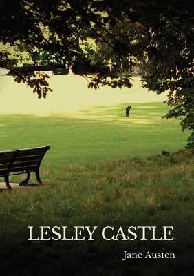 Lesley Castle: a parodic-humorous piece from Jane Austen's Juvenilia written in early 1792 when she was 16 book