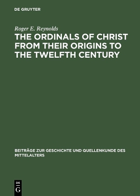 Ordinals of Christ from their Origins to the Twelfth Century book