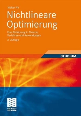 Nichtlineare Optimierung: Eine Einführung in Theorie, Verfahren und Anwendungen by Walter Alt